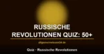 Russische Revolutionen Quiz: 50+ Fragen zur Abitur- & Klausurvorbereitung