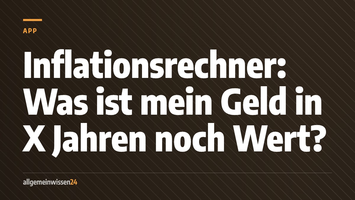 Titelbild von allgemeinwissen24: Inflationsrechner: Was ist mein Geld in X Jahren noch Wert?. Typografisches Motiv in der Farbe der Rubrik App.