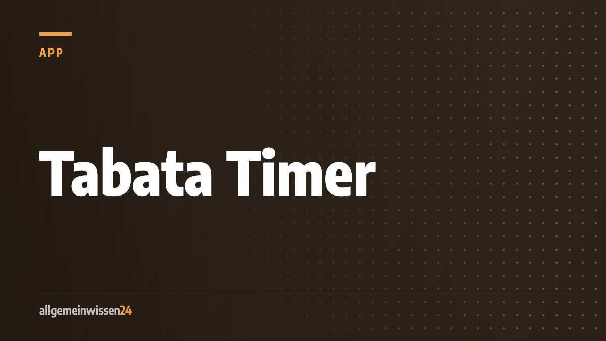 Titelbild von allgemeinwissen24: Tabata Timer: Produktiver Arbeiten mit dem Intervall-Timer. Typografisches Motiv in der Farbe der Rubrik App.