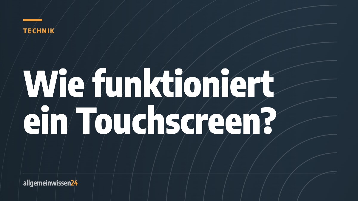 Titelbild von allgemeinwissen24: Wie funktioniert ein Touchscreen?. Typografisches Motiv in der Farbe der Rubrik Technik.