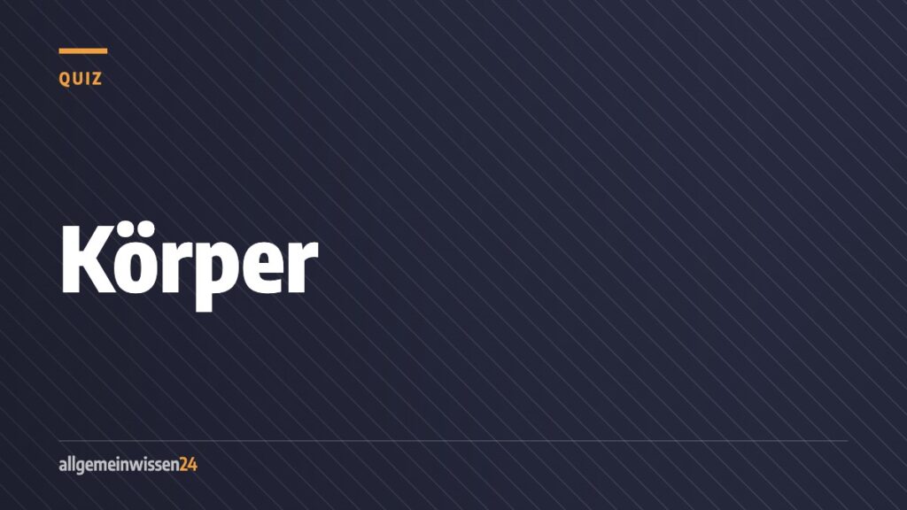 Titelbild von allgemeinwissen24: Körper-Quiz: Wie gut kennst du deinen Körper?. Typografisches Motiv in der Farbe der Rubrik Quiz.